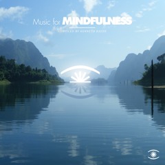 Music For Mindfulness - Compiled By Kenneth Bager (Mini Mix) - 0138