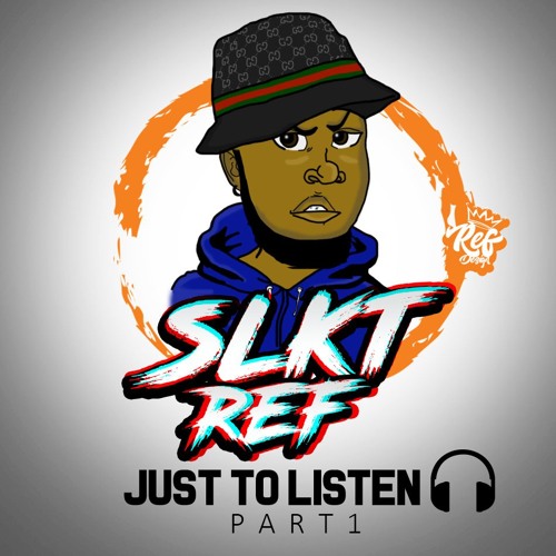 SLKT REF - JUST TO LISTEN PART 1 - 2017