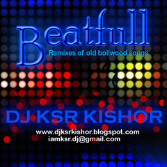 Aise Na Mujhe Tum Dekho (BeatFull) DJ KSR KISHOR