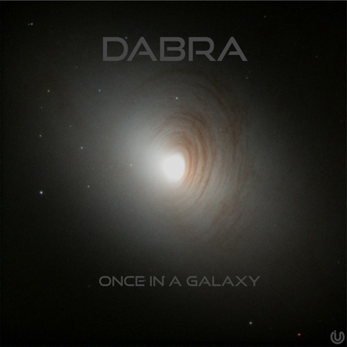 17.07. Out Now only on Bandcamp - Dabra - Once In A Galaxy