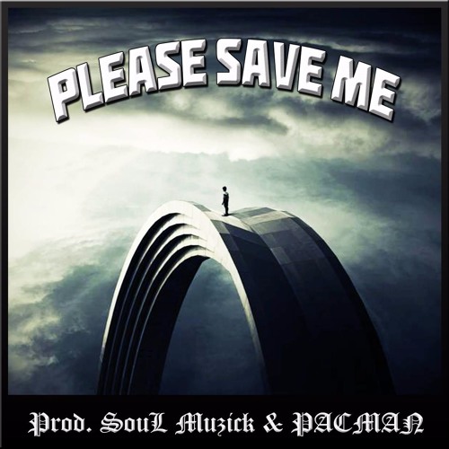 Please Save Me (Prod. SouL Muzick & PACMAN)