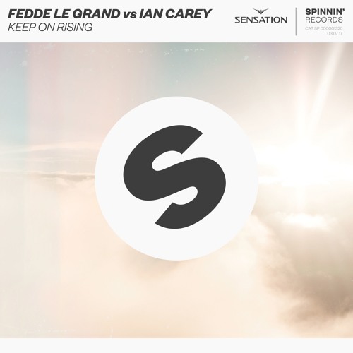 Fedde Le Grand vs Ian Carey - Keep On Rising