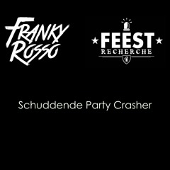 Franky Rosso x Feest Recherche - Schuddende Party Crasher