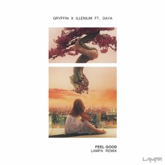 Gryffin x Illenium ft. Daya - Feel Good (Lampa Remix)