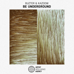 Buzter & Kazoow - Be Underground