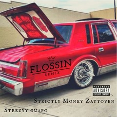 Flossin "Remix" (Ft Strictly Money Zaytoven)