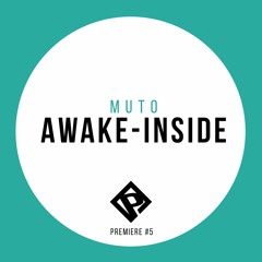 PITCHUP PREMIERE #5 > M U T O - Awake-Inside