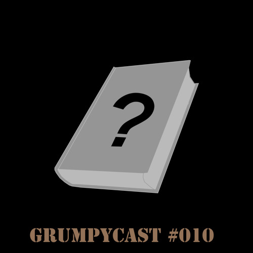 GrumpyCast #10 - Eu li e ninguém leu (Ou pelo menos acho que não)