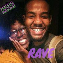 Rave ft. @theVitaminCea
