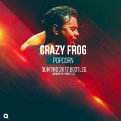 Crazy Frog - Popcorn (Quintino 2K17 Bootleg)
