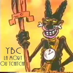 YBC _ LA MORT OU TCHITCHI