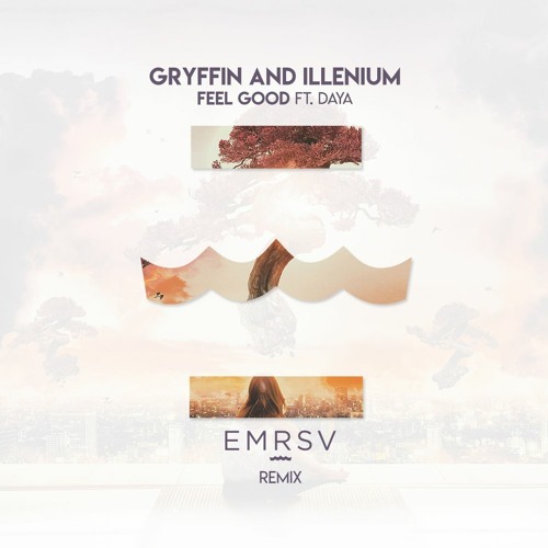 Gryffin & Illenium - Feel Good Ft. Daya (EMRSV Remix)