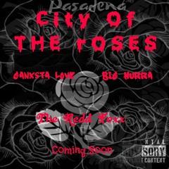 City Of The Roses Feat. Bigg Hurra & The Redd Foxx Produced By JunioR