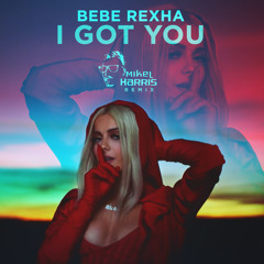 Bebe Rexha - I Got You(Mikel Harris Remix)