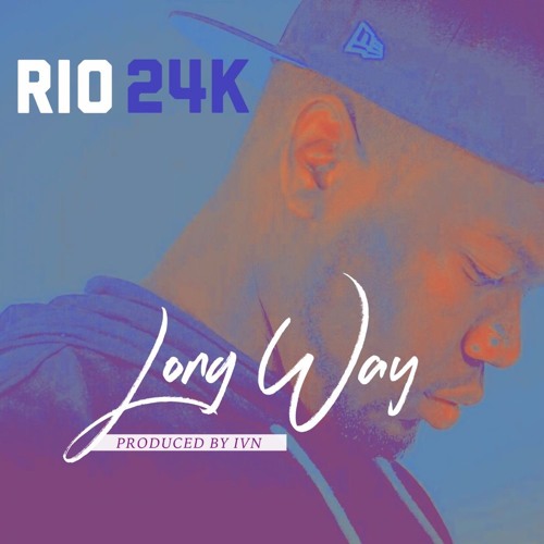 Rio 24k - Long Way