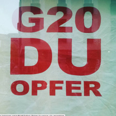 G20 Du Opfer!