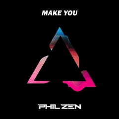 PhilZen - Make You