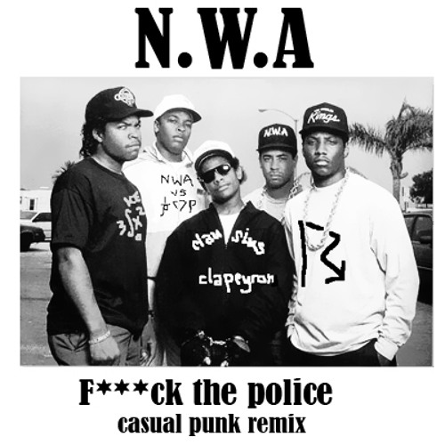 Stream N.W.A - Fuck the Police (Casual Punk remix) by Casual Punk | Listen  online for free on SoundCloud