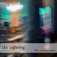 Like Lightning - The Conversation
