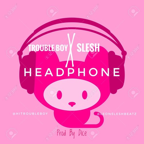 Trouble Boy X Slesh - Headphone