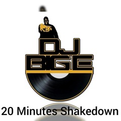 Dj Big E 20 MINUTES SHAKEDOWN