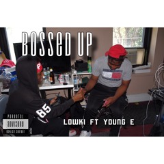 Lowki x Young E - Bossed Up [Prod. Izak]