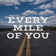 Every Mile of You (David Ennis/John Lee)