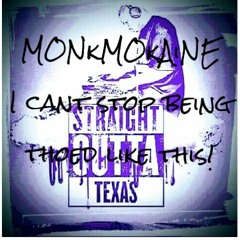 Monk Mokaine - I Can't Stop Being Thoed Like This!