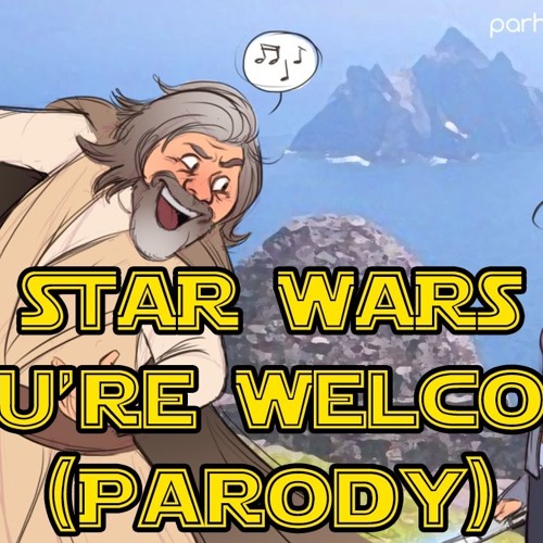 Stream Star Wars The Last Jedi Moana You Re Welcome Parody Song Not Mine By Fedoraindustries Listen Online For Free On Soundcloud - you're welcome roblox id moana