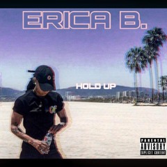 Erica B. - Hold Up