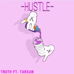 Hustle - Truth - X-TarXan  Prod. Tarxan