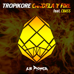 Tropikore - Candela Y Fire (Feat. CBass)