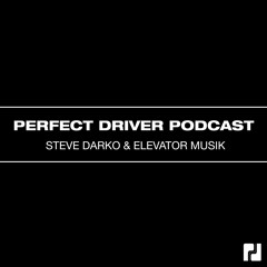 Perfect Driver Podcast - Episode 39 - Steve Darko & Elevator Musik