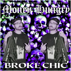 MONEY HUNGRY (PROD. BROKE CHIC)