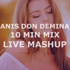 ANIS DON DEMINA Live Mashup