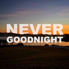 Never Goodnight - Game of Bands round 120, Team 6