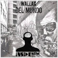 INSIDE#005 - Wallax - Del Mundo (Original Mix)