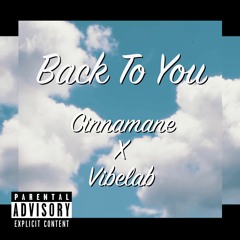 Back To You - Cinnamane x Vibelab