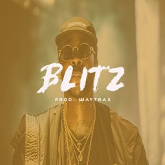 [FREE]  Blitz (prod. Waytrax)