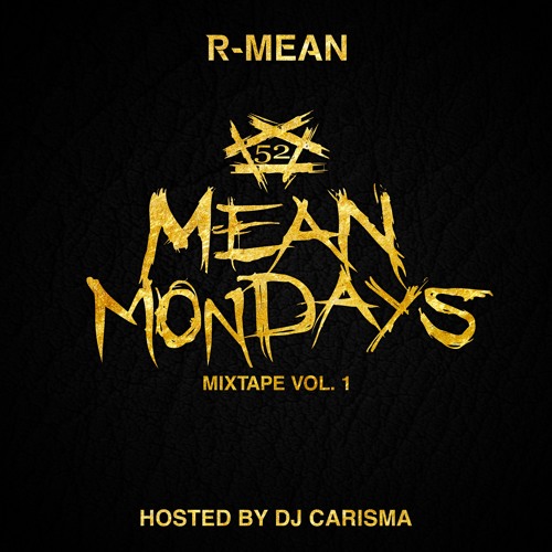 Mean Mondays Mixtape Vol. 1 (hosted by DJ Carisma)