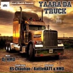 Yaara Da Truck FULL MUSIC - DJ HMD - RS CHAUHAN - BattleKATT