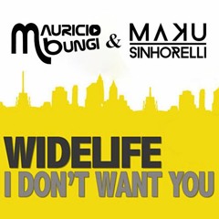 Widelife Vs. TS. , Rob P. & A.C .  - I Don't Want You (DJ Mauricio Bungi & Maku Sinhorelli) FREE