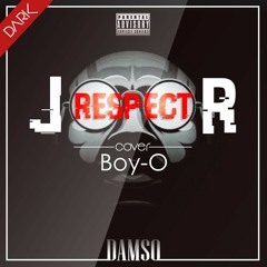Damso - J Respect R (DARK Boy-O Version)