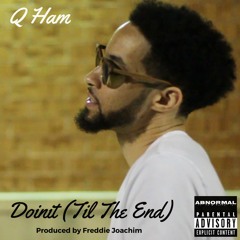 Doinit (Til The End) [prod. by Freddie Joachim]