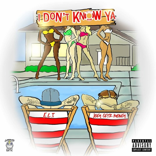 I Don't Know Ya - Joey Getz Money Ft. E.L.I