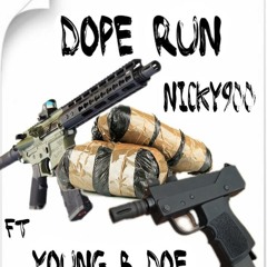 Nicky900 ft Young B Doe "Dope Run"