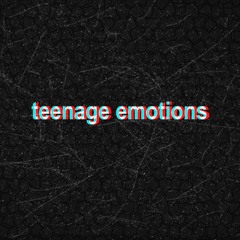 Teenage Emotions