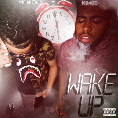 KB400 X YK NICK WAKE UP