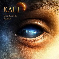 Kali Gdy zgasnie slonce