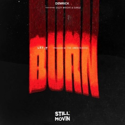 Demrick - Let It Burn ft. Dizzy Wright & Euroz (DigitalDripped.com)